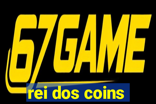 rei dos coins